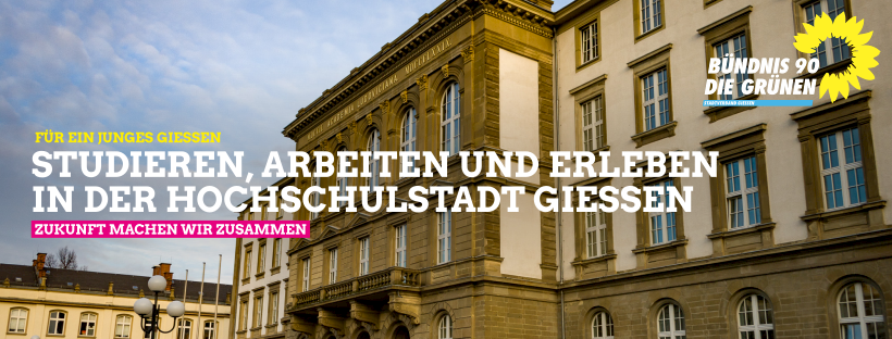 Für ein junges Gießen - Studieren, Arbeiten und Erleben in der Hochschulstadt Gießen - Zukunft machen wir zusammen
